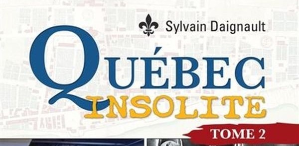 Québec Insolite Tome 2