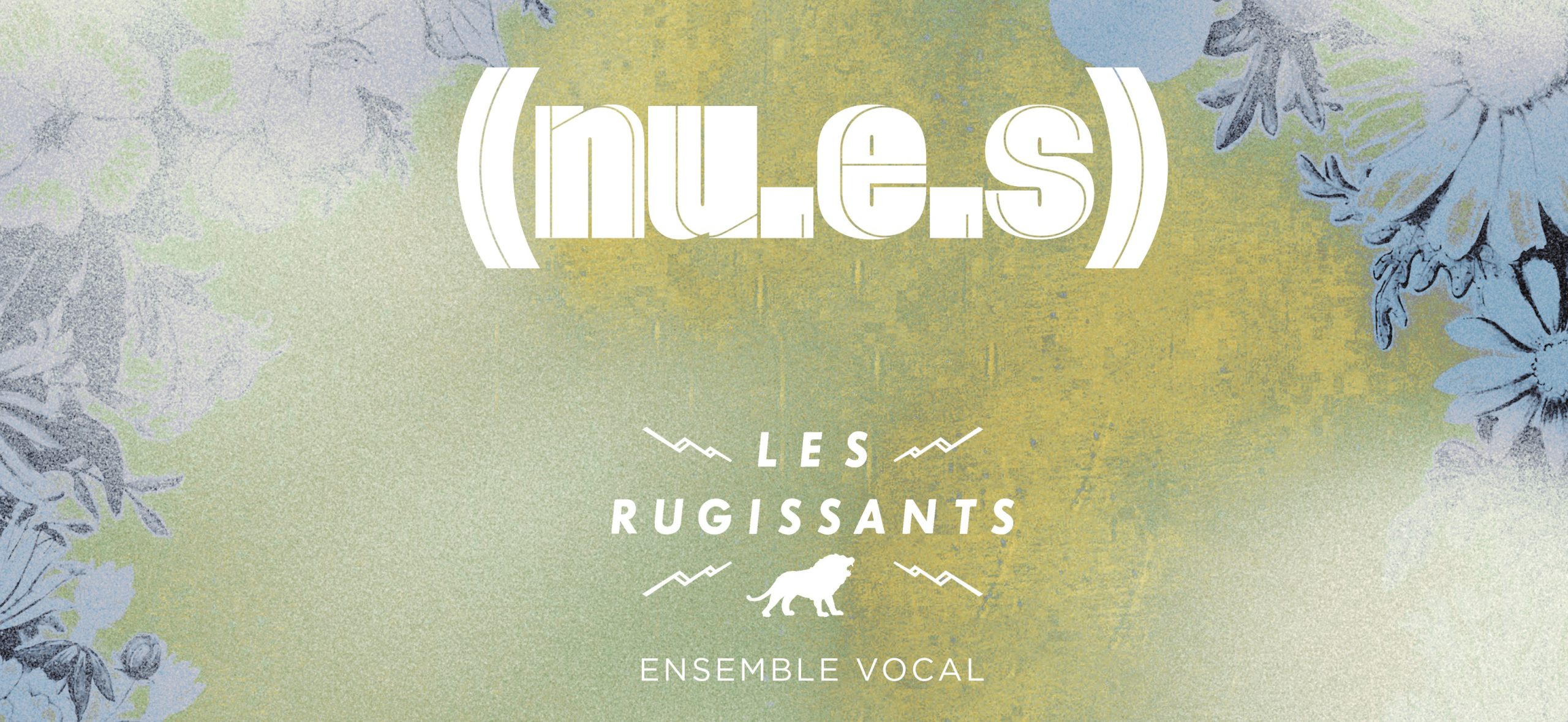 Les Rugissants dévoilent (NU.E.S)