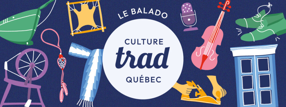 Le balado Culture trad Québec, des récits captivants alliant une pluralité d’accents