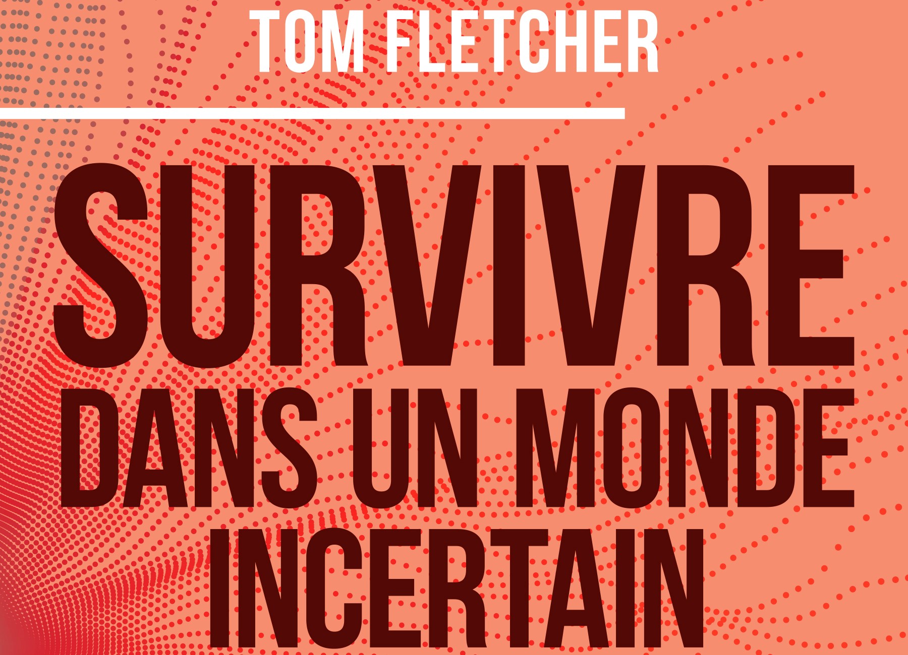 Survivre dans un monde incertain, le guide incontournable pour créer une société meilleure