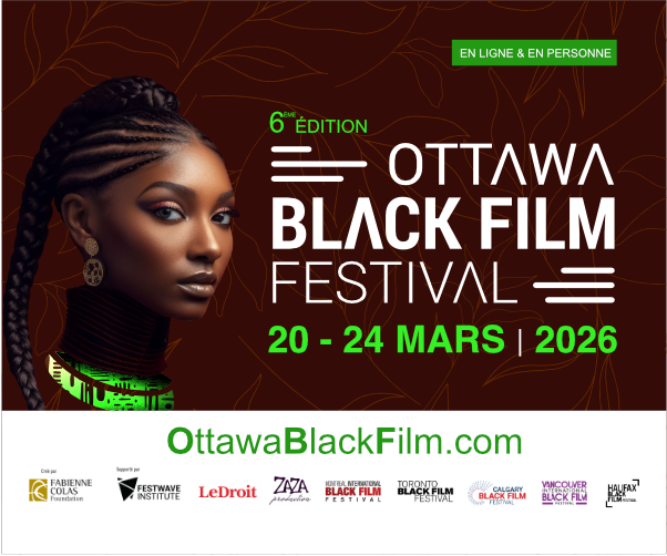 Le 6e FESTIVAL DU FILM BLACK D’OTTAWA est de retour du 20 au 24 mars 2026 